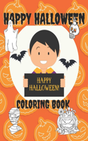 Happy Halloween Coloring Book: For Kids Ages 4-8. Fun and Scary Drawings Witch, Ghosts, Pumpkin Monsters and More.