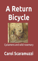 Return Bicycle: Cyclamens and Wild Rosemary