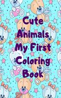 Cute Animals My First Coloring Book