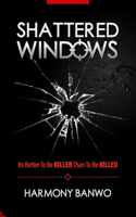 Shattered Windows: It is better to be killer than to be killed