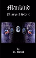 Mankind (A Short Story)