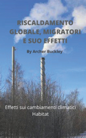 Riscaldamento Globale, Migratori E Suo Effetti