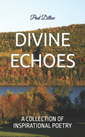 Divine Echoes: A Collection of Inspirational Poetry