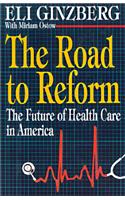 The Road to Reform: The Future of Health Care in America