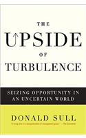 The Upside of Turbulence: Seizing Opportunity in an Uncertain World