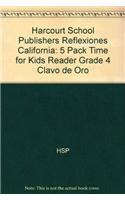 Harcourt School Publishers Reflexiones California: 5 Pack Time for Kids Reader Grade 4 Clavo de Oro