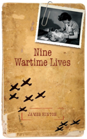 Nine Wartime Lives