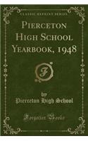 Pierceton High School Yearbook, 1948 (Classic Reprint)