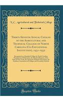 Thirty-Seventh Annual Catalog of the Agricultural and Technical College of North Carolina (Co-Educational Institution), 1931-1932: Recognized as a Standard College by North Carolina Department of Education, the Board of Regents of the State of New