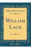 William Laud (Classic Reprint)