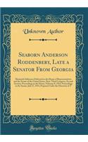 Seaborn Anderson Roddenbery, Late a Senator From Georgia: Memorial Addresses Delivered in the House of Representatives and the Senate of the United States, Sixty-Third Congress, Second Session, Proceedings in the House, February 8, 1914, Proceeding