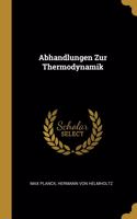 Abhandlungen Zur Thermodynamik