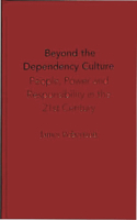 Beyond the Dependency Culture