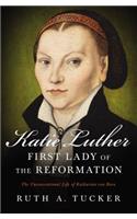 Katie Luther, First Lady of the Reformation