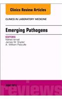 Emerging Pathogens, an Issue of Clinics in Laboratory Medicine