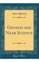 Genesis and Near Science (Classic Reprint)