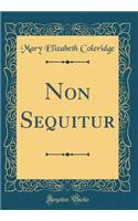 Non Sequitur (Classic Reprint)