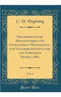 Oesterreichische Monatsschrift FÃ¼r Gesellschaft-Wissenschaft FÃ¼r Volkswirthschaftliche Und Verwandte Fragen, 1882, Vol. 4 (Classic Reprint)
