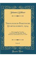 Theologisch-Praktische Quartalschrift, 1914, Vol. 67: Herausgegeben Von Den Professoren Der Bischöfl. Theol. Diözesan-Lehranstalt in Linz A. D.D  (Classic Reprint)