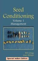 Seed Conditioning, Volume 1: Management: A Practical Advanced-Level Guide(Special Indian Edition/ Reprint Year : 2020)