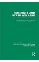 Feminists and State Welfare (Rle Feminist Theory)