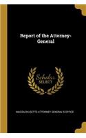 Report of the Attorney-General