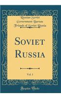 Soviet Russia, Vol. 1 (Classic Reprint)