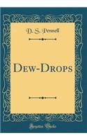 Dew-Drops (Classic Reprint)