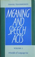 Meaning and Speech Acts: Volume 1, Principles of Language Use