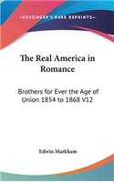 Real America in Romance: Brothers for Ever the Age of Union 1854 to 1868 V12