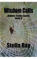 Wisdom Calls: Hidden Truths Series Book 5