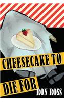 Cheesecake to Die For