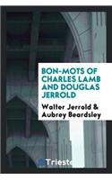 Bon-Mots of Charles Lamb and Douglas Jerrold