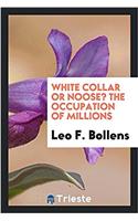 WHITE COLLAR OR NOOSE? THE OCCUPATION OF