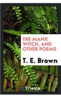 The Manx Witch, and Other Poems