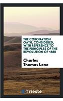 THE CORONATION OATH, CONSIDERED, WITH RE