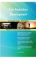 Risk Reduction Development A Complete Guide - 2019 Edition