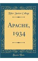 Apache, 1934 (Classic Reprint)