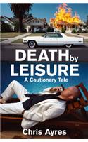 Death by Leisure