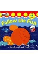 Follow the Fish: A Touch and Feel Book (Touch & feel)