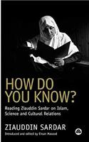 How Do You Know?: Reading Ziauddin Sardar on Islam, Science and Cultural Relations