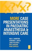 More Case Presentations in Paediatric Anaesthesia and Intensive Care