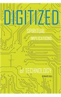 Digitized: Spiritual Implications of Technology