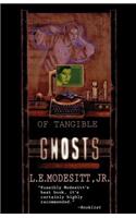 Of Tangible Ghosts: (1 Ghost Trilogy)