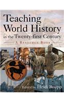 Teaching World History in the Twenty-first Century: A Resource Book