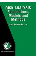 Risk Analysis Foundations, Models, and Methods