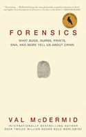 Forensics: What Bugs, Burns, Prints, Dna, and More Tell Us about Crime(English)