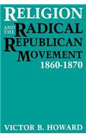 Religion and the Radical Republican Movement, 1860-1870