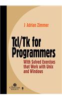 Tcl/Tk for Programmers: With Solved Exercises That Work with UNIX and Windows