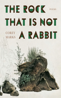 Rock That Is Not a Rabbit: Poems